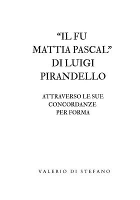 fu Mattia Pascal di Luigi Pirandello attraverso le sue concordanze per forma