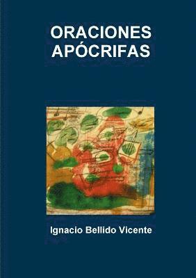 Ignacio Bellido Vicente - Oraciones Apocrifas, Häftad