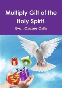 bokomslag Multiply Gift of the Holy Spirit.