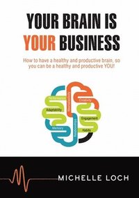 bokomslag Your Brain is YOUR Business