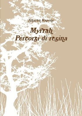 Myrrah. Percorsi Di Resina 1