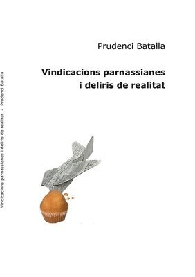 bokomslag Vindicacions parnassianes i deliris de realitat