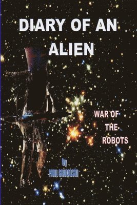 Diary of an Alien War of the Robots 1