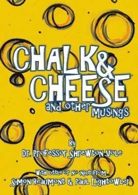 bokomslag Chalk & Cheese and Other Musings