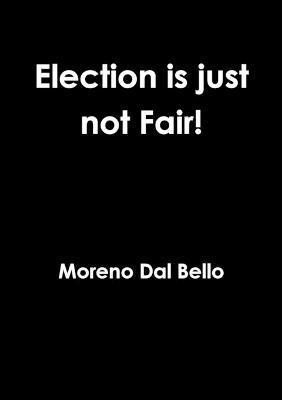 Election is Just Not Fair! 1