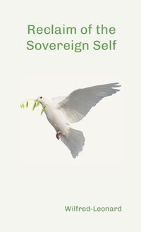 bokomslag Reclaim of the Sovereign Self: Psychiatry, Society and the Moral Revolution