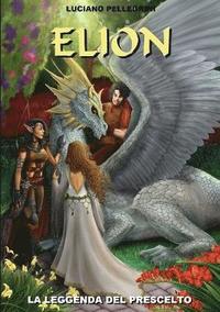 bokomslag Elion - La Leggenda Del Prescelto