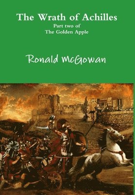 The Wrath of Achilles - Part Two of the Golden Apple 1