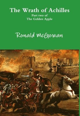Wrath of Achilles - Part Two of the Golden Apple