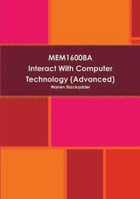 bokomslag Mem16008a Interact with Computer Technology (Advanced)
