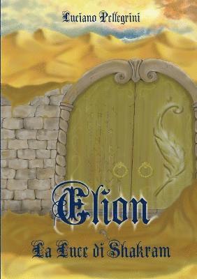Luciano Pellegrini - Elion - La Luce Di Shakram, Häftad
