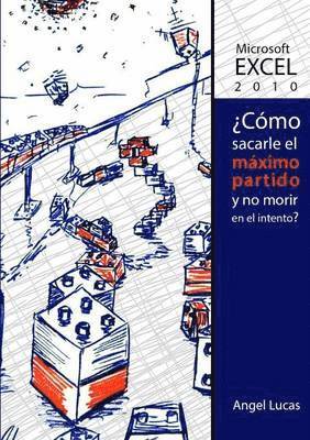 bokomslag Excel 2010 - 'Como Sacarle El Maximo Partido y No Morir En El Intento?