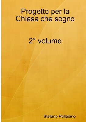 bokomslag Progetto per la Chiesa che sogno 2° volume