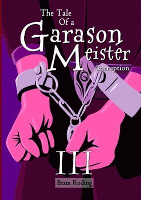 bokomslag The Tale of a Garason Meister Part III