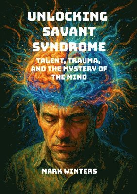 Unlocking Savant Syndrome