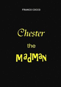 bokomslag Chester the Madman