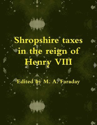 Shropshire Taxes in the Reign of Henry VIII 1