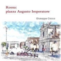 bokomslag Roma: Piazza Augusto Imperatore