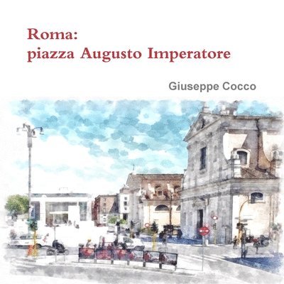 Roma: Piazza Augusto Imperatore 1