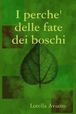 Lorella Aviano - I perche' delle fate dei boschi, Häftad