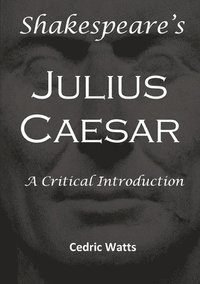 bokomslag Shakespeare's 'Julius Caesar': A Critical Introduction