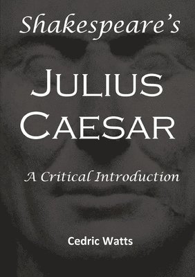 bokomslag Shakespeares 'Julius Caesar': A Critical Introduction
