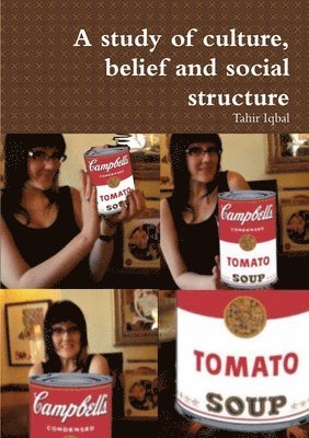 TAHIR IQBAL, Tahir Iqbal - Study of Culture, Belief and Social Structure, Häftad