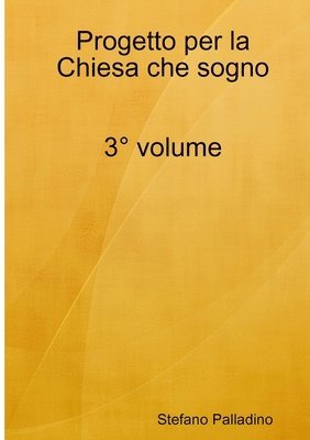 bokomslag Progetto per la Chiesa che sogno 3° volume