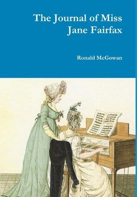 Ronald McGowan - Journal of Miss Jane Fairfax, Inbunden