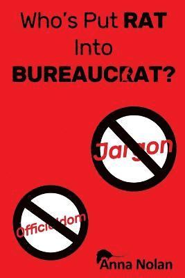 Anna Nolan - Who's Put Rat into Bureaucrat, Häftad