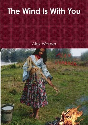Alex Warner - Wind Is With You, Häftad