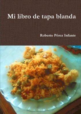 Roberto Perez Infante, Roberto Pérez Infante - Mi Libro De Tapa Blanda, Häftad