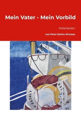 Peter Detlev Kirmsse - Mein Vater - Mein Vorbild, Häftad