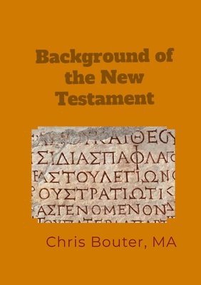 Ma Chris Bouter - Background of the New Testament, Häftad