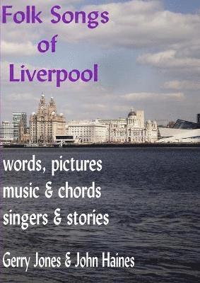 John Haines - Folk Songs of Liverpool, Häftad
