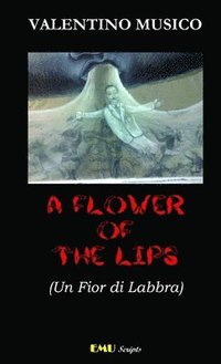 bokomslag A Flower of the Lips