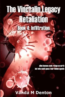 Vinctalin Legacy Retaliation: Book 4 Infiltration