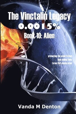 The Vinctalin Legacy 0.0015%: Book 10 Alien 1