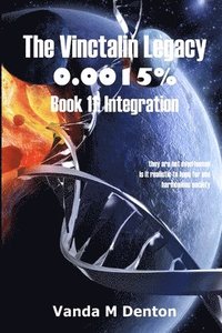 bokomslag The Vinctalin Legacy 0.0015%: Book 11 Integration