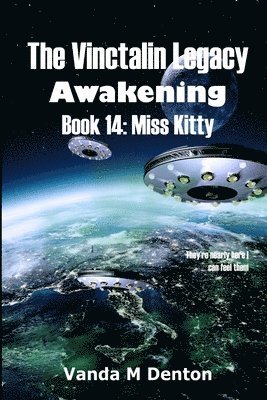 The Vinctalin Legacy Awakening: Book 14 Miss Kitty 1
