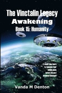 bokomslag The Vinctalin Legacy Awakening: Book 15 Humanity