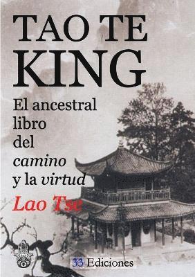 Tao-Te-King (El Ancestral Libro Del Camino y La Virtud) 1