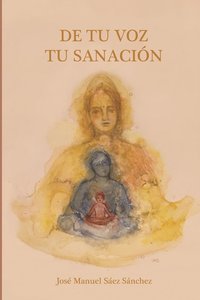 bokomslag De Tu Voz Tu Sanacion