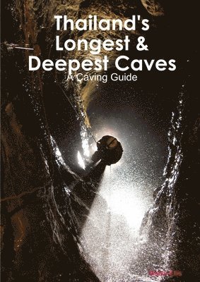 Martin Ellis - Thailand's Longest & Deepest Caves, Häftad