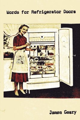 James Geary - Words for Refrigerator Doors, Häftad