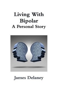 bokomslag Living with Bipolar: A Personal Story