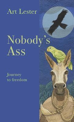 Nobody's Ass: Journey to Freedom 1