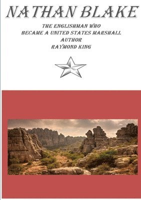 Nathan Blake the Englishman Who Became a United States Marshall
