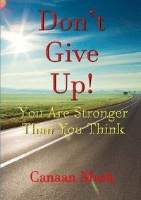 bokomslag Don't Give Up! You are Stronger Than You Think