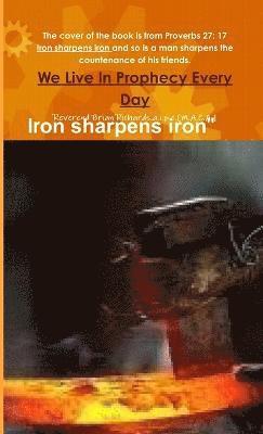 We Live in Prophecy Every Day (Iron Sharpens Iron) 1